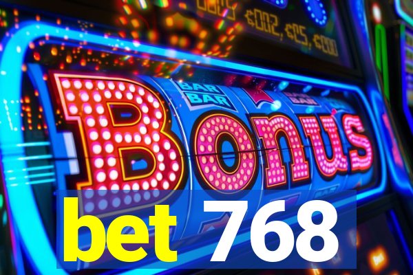 bet 768